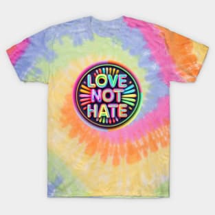 Love is not hate T-Shirt